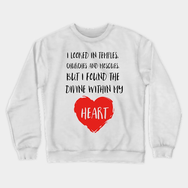 Divine within my Heart Crewneck Sweatshirt by deificusArt